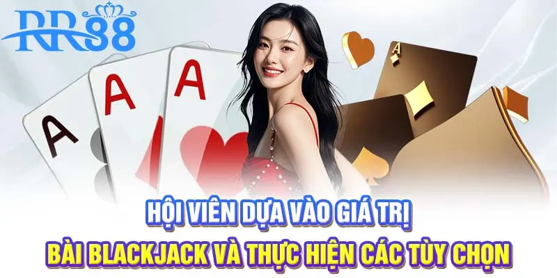 Lựa chọn khi cá cược Blackjack
