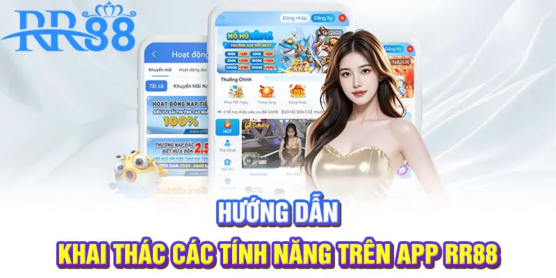 Hướng dẫn khai thác các tính năng trên app RR88