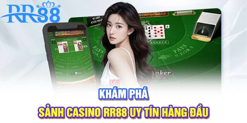 Khám phá sảnh casino RR88 uy tín hàng đầu