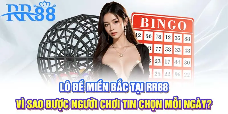 Lô đề miền Bắc – Cách chơi hiệu quả và tránh bẫy thường gặp