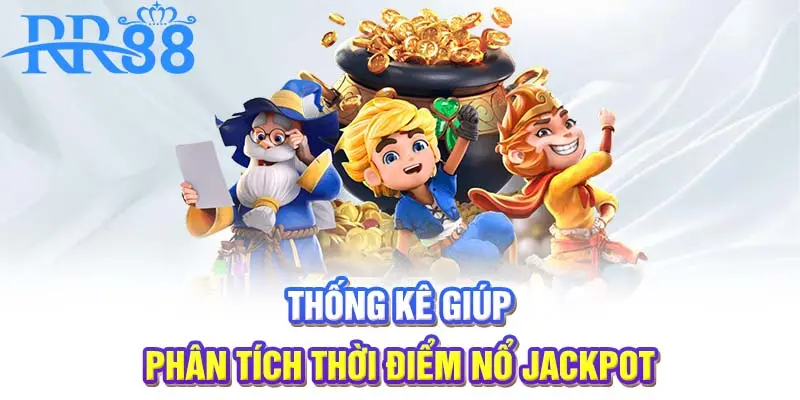 Thống kê giúp phân tích thời điểm nổ jackpot