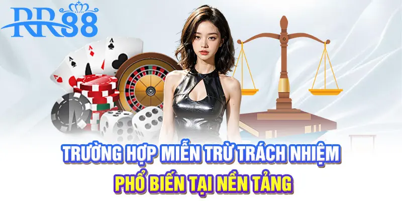Trường hợp miễn trừ trách nhiệm phổ biến tại nền tảng